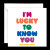 D348 card - i'm lucky to know you (ea)