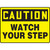 Safety Sign, Caution Watch Your Step, 10" X 14" - No. MSTF661VP Safety Sign, Caution Watch Your Step, 10" X 14" - No. MSTF661VP