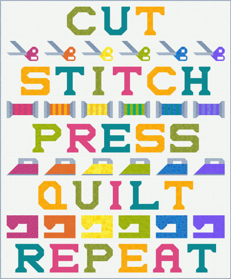 Cut, Stitch, Press, Quilt, Repeat