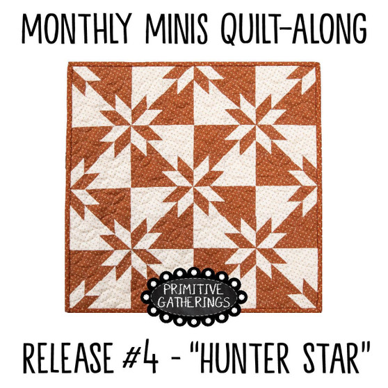 Monthly Minis QAL Quilt #4 Hunter Star PRI-2029 PRINTED PATTERN Pattern Only W