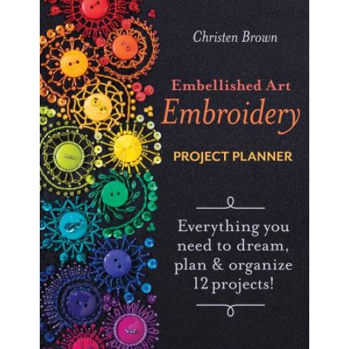 Embellished Art Embroidery Project Planner