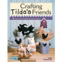 Crafting Tilda's Friends