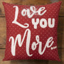 Love One Another and Love You More Pillow PRI-2086