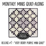 Monthly Minis QAL Quilt #7 Very Berry Purple Mini Quilt PRI-2049 PRINTED PATTERN Pattern Only W