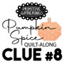 Pumpkin Spice Quilt Along DOWNLOAD Clue #8 Pumpkin Spice Quilt Along DOWNLOAD Clue #8