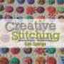 Creative Stitching, Second Edition by Sue Spargo