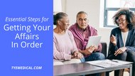 Essential Steps for Getting Your Affairs In Order (the Sooner the Better)