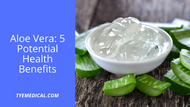 Aloe Vera: 5 Potential Health Benefits You Should Know About