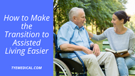 How to Make the Transition to Assisted Living Easier