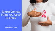  Breast Cancer: What You Need to Know