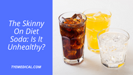 The Skinny on Diet Soda: Is It Unhealthy?