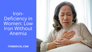 ​Iron Deficiency in Women: Can You Be Iron Deficient Without Anemia?