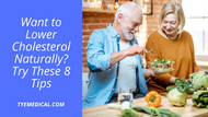 Want to Lower Your Cholesterol Naturally? Try These 8 Tips