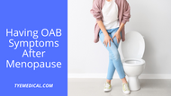 Having Overactive Bladder Symptoms After Menopause?