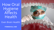 Research Says Oral Hygiene Affects Your Health - Even Your Brain Health!