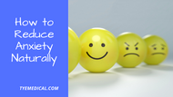 How to Reduce Anxiety Naturally (7 Tips)