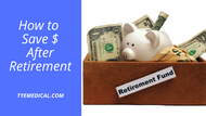 5 Tips for Saving Money After Retirement