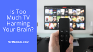 Is Too Much TV Harming Your Brain? New Evidence Says ‘Yes’