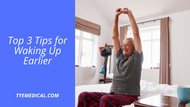 Top 3 Tips for Waking Up Earlier in the Morning