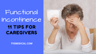 Functional Incontinence: 11 Tips for Caregivers of Dementia Patients