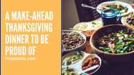 Best Make-Ahead Thanksgiving Tips for a Low Stress Holiday