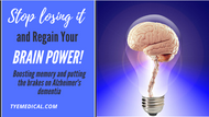 Are You Losing It? How to Boost Memory Power and Prevent Dementia