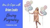 Incontinence During Pregnancy: What to Do When You’re Leaking Urine