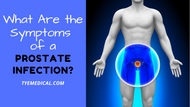 Prostatitis Symptoms You Should Know (and Yes, Urine Leaks Are Possible)