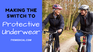 Upgrading to Protective Underwear? When to Make the Switch and Purchasing Tips