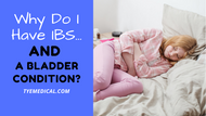 What Causes IBS and the Surprising Bowel-Bladder Connection