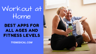 Workout at Home: Best Apps for Any Age (and Fitness Level)