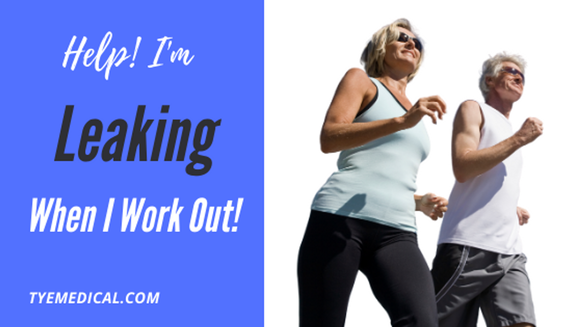 Exercising with Stress Incontinence How to Beat the Leaks! TYE Medical