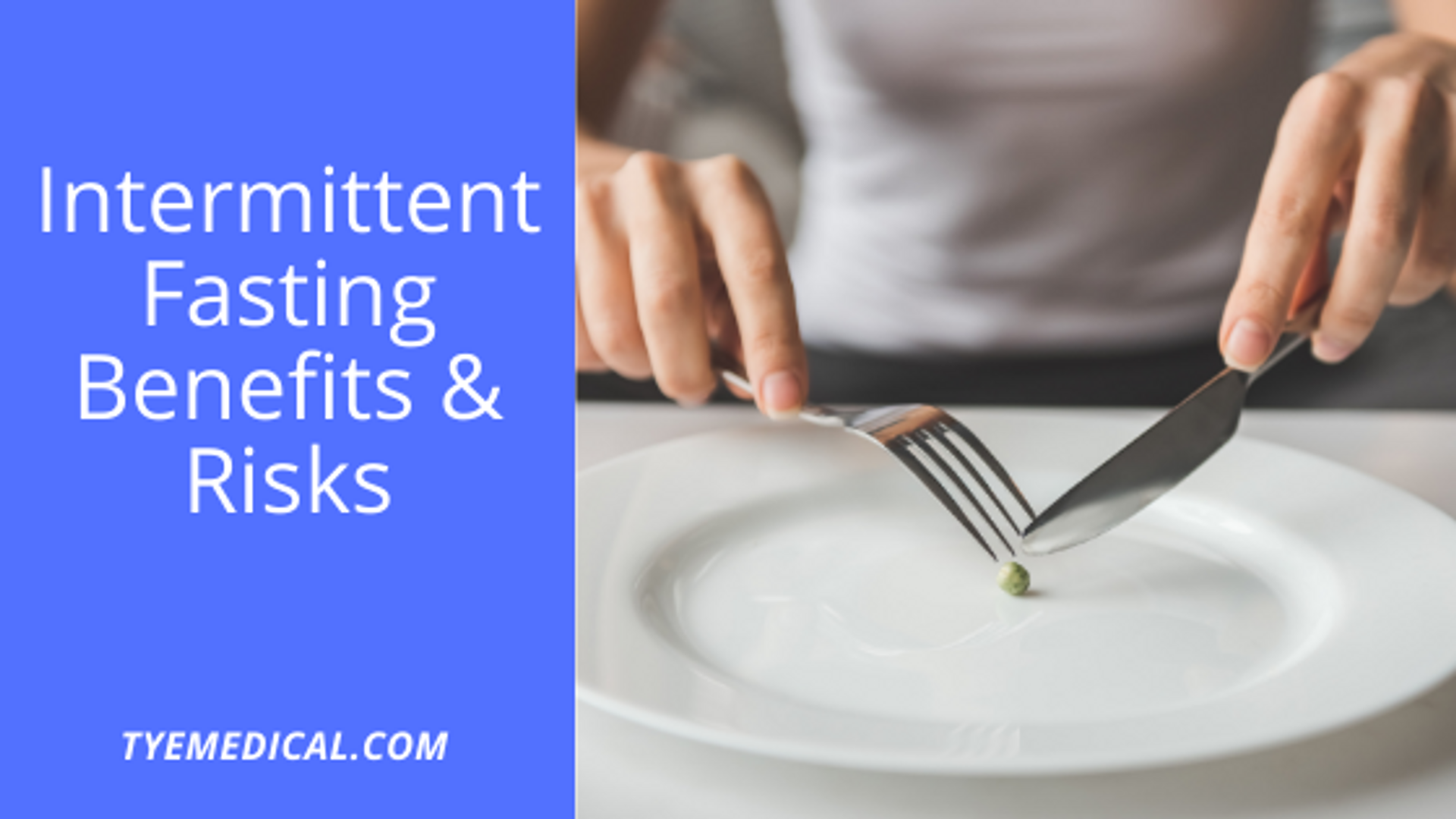 Intermittent Fasting Benefits and Risks Is It Right for You? TYE Medical