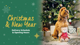 Christmas & New Year Delivery Schedule & Opening Hours