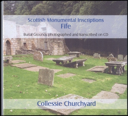 Scottish Monumental Inscriptions Fifeshire Collessie Churchyard