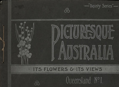 Picturesque Australia: Its Flowers & Its Views: Queensland - EBOOK