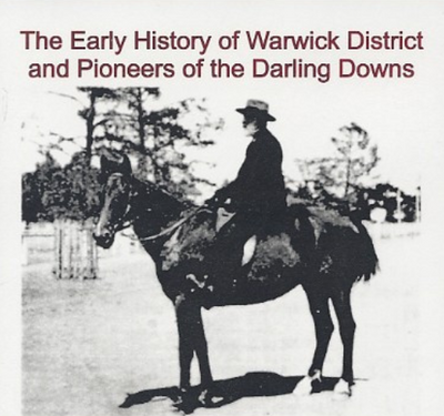 The Early History of Warwick District and Pioneers of the Darling Downs - EBOOK