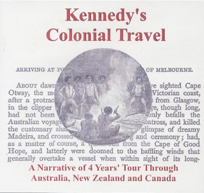 Kennedy's Colonial Travel: A Narrative of 4 Year's Tour Through Australia, New Zealand and Canada - EBOOK