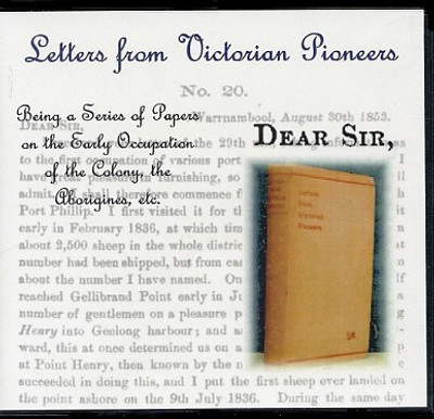 Letters from Victorian Pioneers: Being a Series of Papers on the Early Occupation of the Colony, the Aborigines, etc. - EBOOK