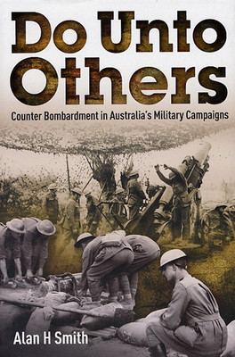 Do Unto Others: Counter Bombardment in Australia's Military Campaigns