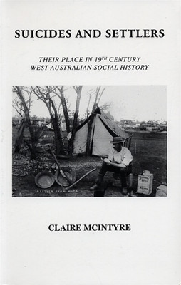 Suicides and Settlers: Their Place in 19th Century Western Australian Social History