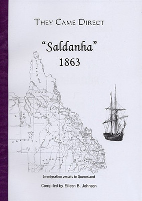 They Came Direct: Immigration Vessels to Queensland: Saldanha 1863
