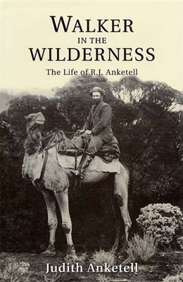 Walker in the Wilderness: The Life of R.J. Anketell