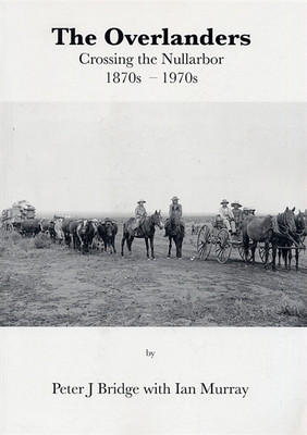 The Overlanders: Crossing the Nullarbor 1870s-1970s