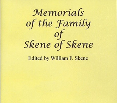 Memorials of the Family of Skene of Skene - EBOOK