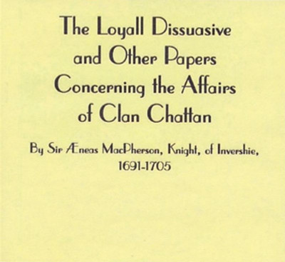 The Loyall Dissuasive and Other Papers Concerning the Affairs of Clan Chattan - EBOOK