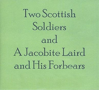 Two Scottish Soldiers and a Jacobite Laird and His Forbears - EBOOK