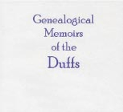 Genealogical Memoirs of the Duffs - EBOOK