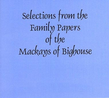 Selections from the Family Papers of the MacKays of Bighouse - EBOOK