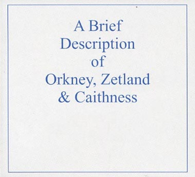 A Brief Description of Orkney, Zetland and Caithness - EBOOK